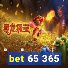 bet 65 365